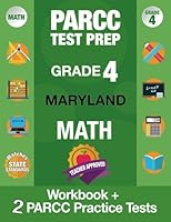 PARCC Test Prep Grade 4 Maryland Math: Workbook and 2 PARCC Practice Tests, PARCC Test Prep Grade 4 Maryland, PARCC Test Prep Grade 4 For Maryland, ... Workbook Grade 4, Common Core Grade 4 PARCC 1948255383 Book Cover