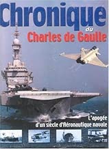 Download Chronique du Charles de Gaulle ; L'apogée d'un siècle d'aéronautique navale PDF