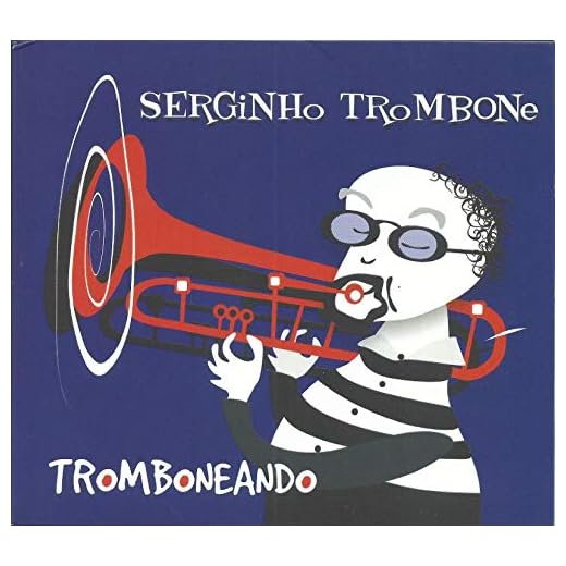Serginho Trombone - Tromboneando