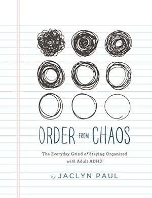 Book cover Order from Chaos: The Everyday Grind of Staying Organized with Adult ADHD