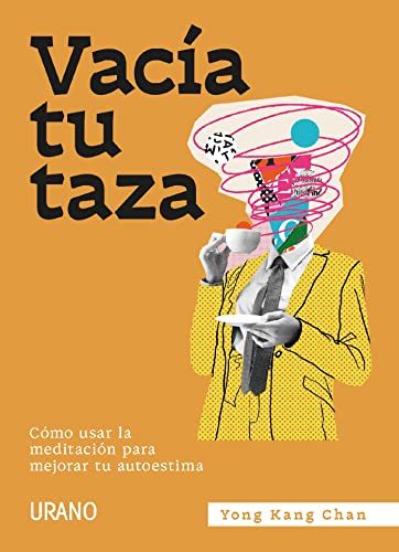 Vacía tu taza (Spanish Edition)