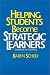 Helping Students Become Strategic Learners: Guidelines for Teaching (Cognitive Strategy Training Series)