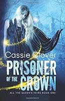 Prisoner of the Crown 1514878364 Book Cover