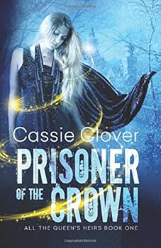 Paperback Prisoner of the Crown (All the Queen's Heirs) Book