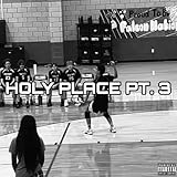Holy Place Pt. 3