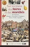  Sur les traces des foires et des marchés: ail, brocante, chasselas, citrouilleurs, maquignons, olives, truffes, tupiniers.