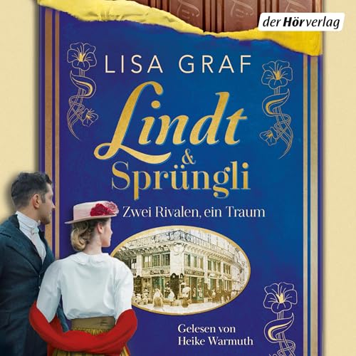 Lindt & Sprüngli - Zwei Rivalen, ein Traum: Lindt & Sprüngli-Saga, Teil 2