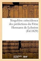 Singulia]re Coancidence Des Pra(c)Dictions Du Fra]re Hermann de Lehninn 2013448457 Book Cover
