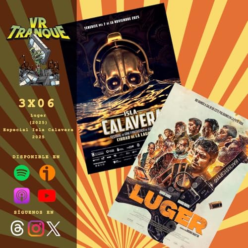 VRTranque #3x06 | Luger (2025) con David Sainz | Isla Calavera 2025