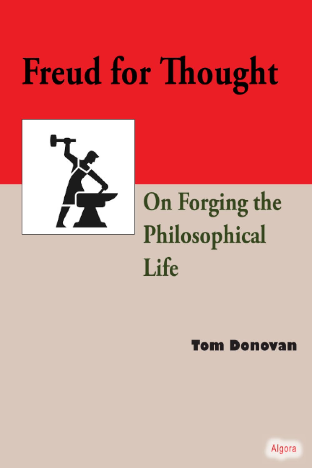 Freud for Thought: On Forging the Philosophical Life