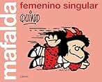 Mafalda: femenino singular (Lumen Gráfica)