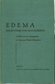 Hardcover EDEMA: Mechanisms and Management; A Hahnemann Symposium on Salt and Water Retention Book