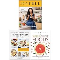 JoyFull, Whole Foods Plant- Based Diet Plan & Hidden Healing Powers of Super & Whole Foods 3 Books Collection Set