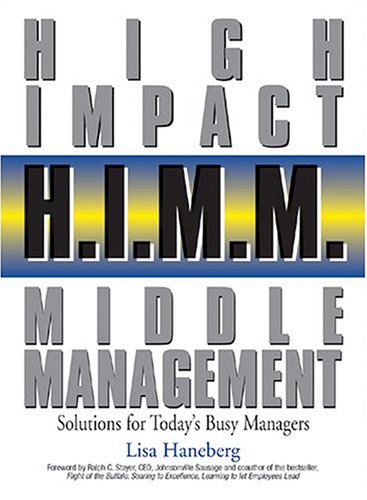 H.I.M.M. - High Impact Middle Management: Solutions for Today's Busy ...