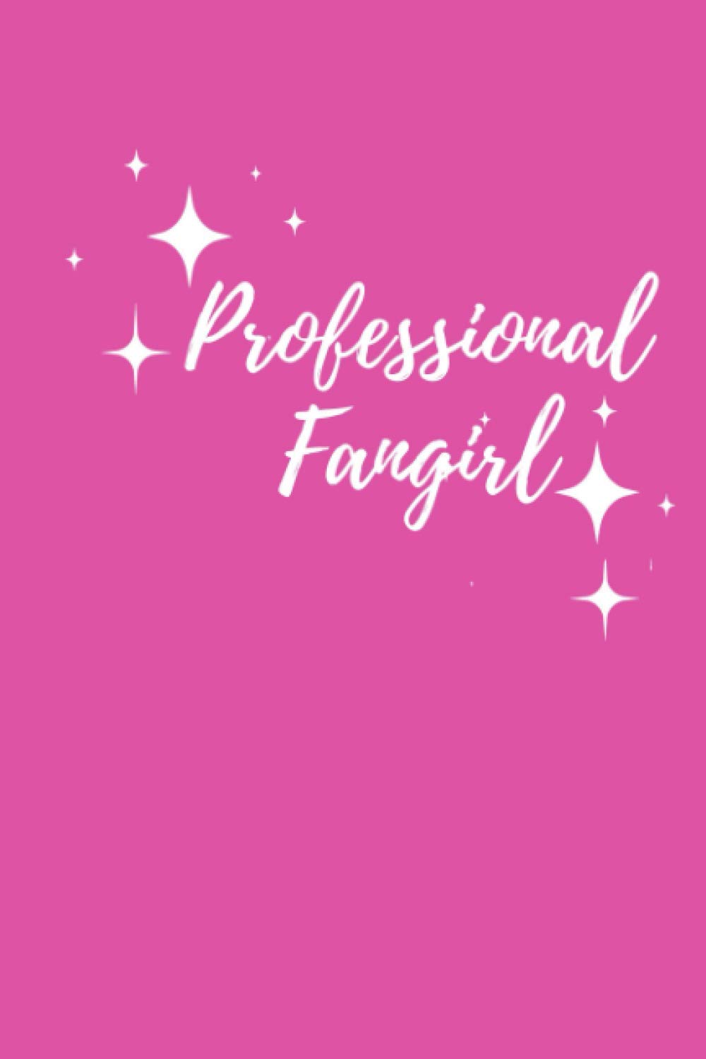 Professional fangirl: 120 page lined college-ruled notebook funny humorous school work university gift woman professional fan girl sister
