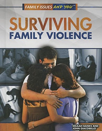 Surviving Family Violence (Family Issues and You)      Library Binding – December 30, 2015