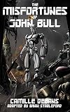The Misfortunes of John Bull (French science fiction Book 149) (English Edition)