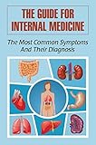 The Guide For Internal Medicine: The Most Common Symptoms And Their Diagnosis (English Edition)