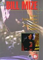 Bill Mize: Tender Explorations for Fingerstyle Guitar 0786644966 Book Cover