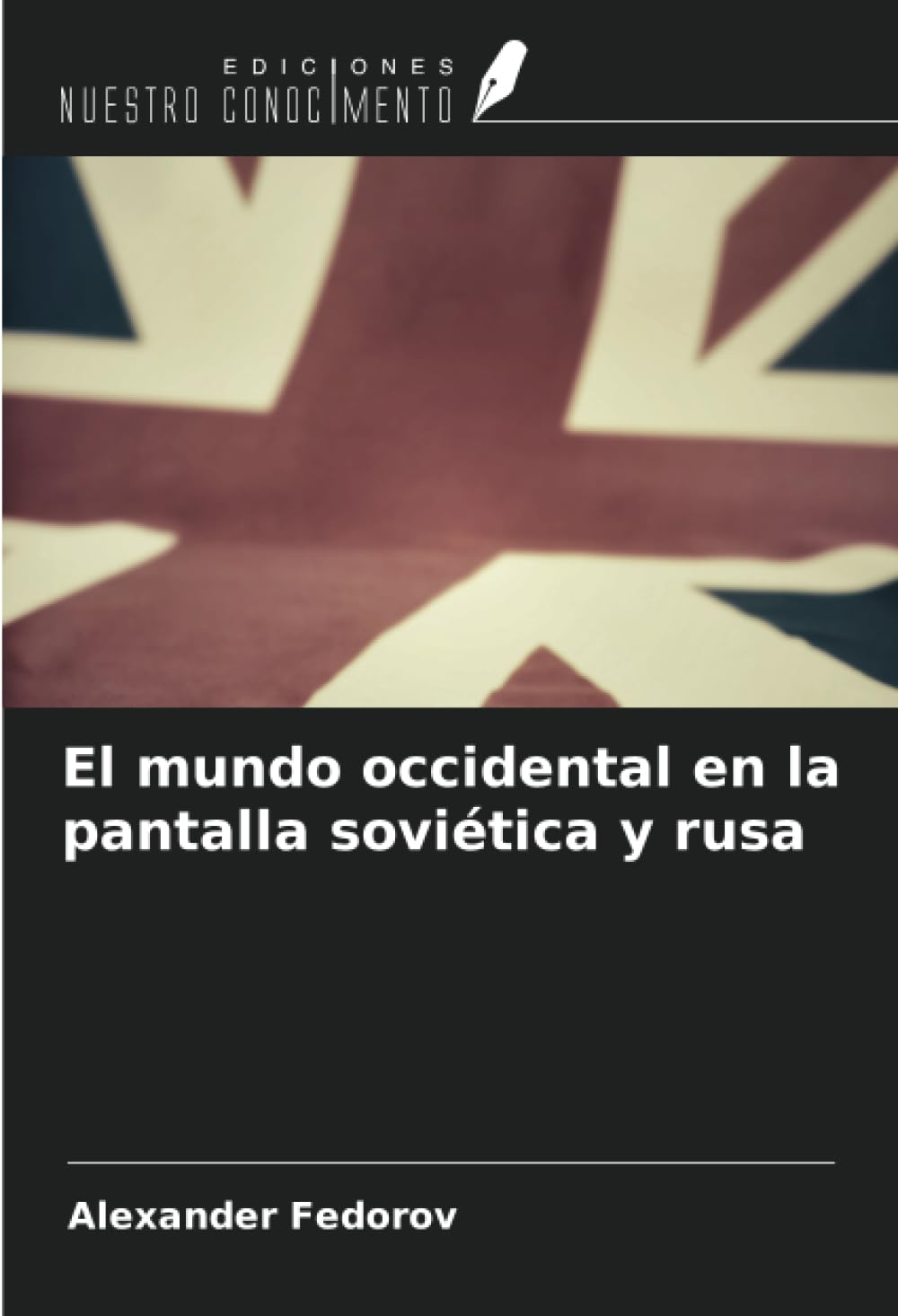 El mundo occidental en la pantalla soviética y rusa Édition Prestige Cinéma