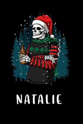 Natalie : Personalized Name Journal for Natalie |gratitude Notebook |Skull wearing an ugly christmas sweatshirt holding a beer bottle merry christmas ... boys ... journal Paperback|6x9 Inches , 120