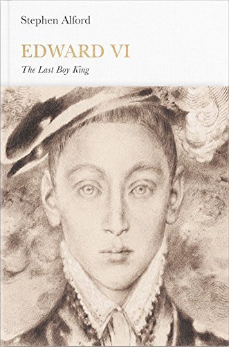 Edward VI (Penguin Monarchs): The Last Boy King by Stephen Alford (2014-12-04)