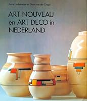 Art nouveau en art deco in Nederland: Verzamelobjecten uit de vernieuwingen in de kunstnijverheid van 1890 tot 1940 9029080124 Book Cover