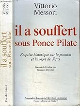 Download IL A SOUFFERT SOUS PONCE PILATE. Enquête historique sur la passion et la mort de Jésus PDF