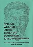  Stalins Willkürjustiz gegen die deutschen Kriegsgefangenen