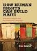 How Human Rights Can Build Haiti: Activists, Lawyers, and the Grassroots Campaign