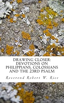 Paperback Drawing Closer: Devotions on Philippians, Colossians and the 23rd Psalm Book