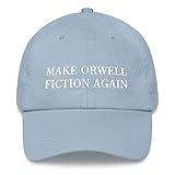 Hogue WS LLC Make Orwell Fiction Again Hat (Embroidered Dad Cap) Protest Mass Surveillance Light Blue