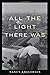 All the Light There Was