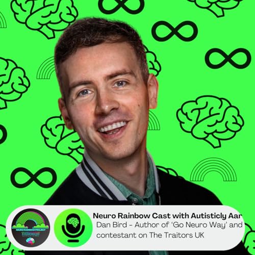 A Deep Dive Into The World of Neurodivergent Representation on Reality TV with Dan Bird