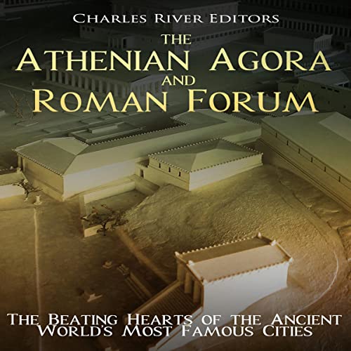 The Athenian Agora and Roman Forum by Charles River Editors episode artwork