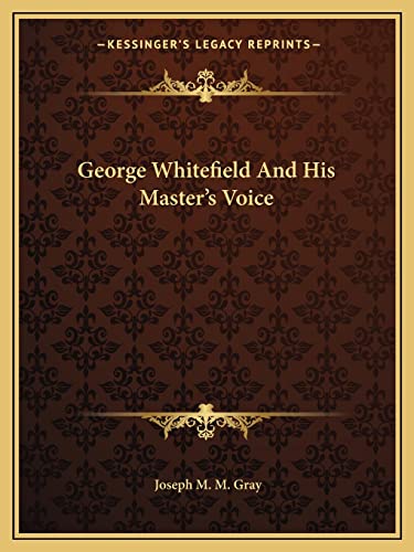 George Whitefield And His Master's Voice