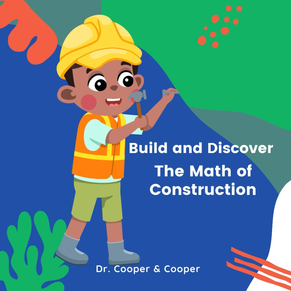 Discover and Build: Math in Construction (Build and Discover)