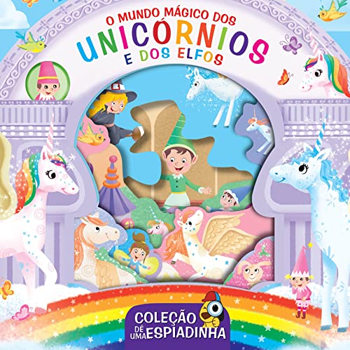 Coleção Dê uma Espiadinha – O Mundo Mágico dos Unicórnios e dos Elfos: