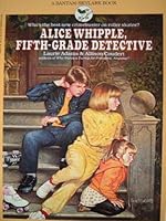 Alice Whipple, Fifth-Grade Detective 0553154850 Book Cover