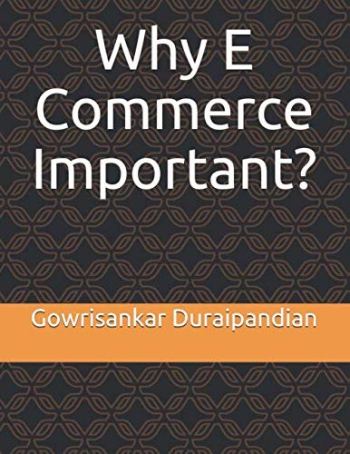 Why E Commerce Important?: Insights of Online Business