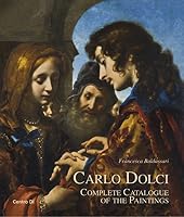 Carlo Dolci. Complete Catalogue of the Paintings. 8870385310 Book Cover
