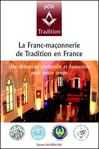 Télécharger La franc-maçonnerie de tradition en France Gratuit