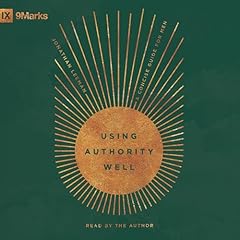 Using Authority Well Audiolibro Por Jonathan Leeman arte de portada