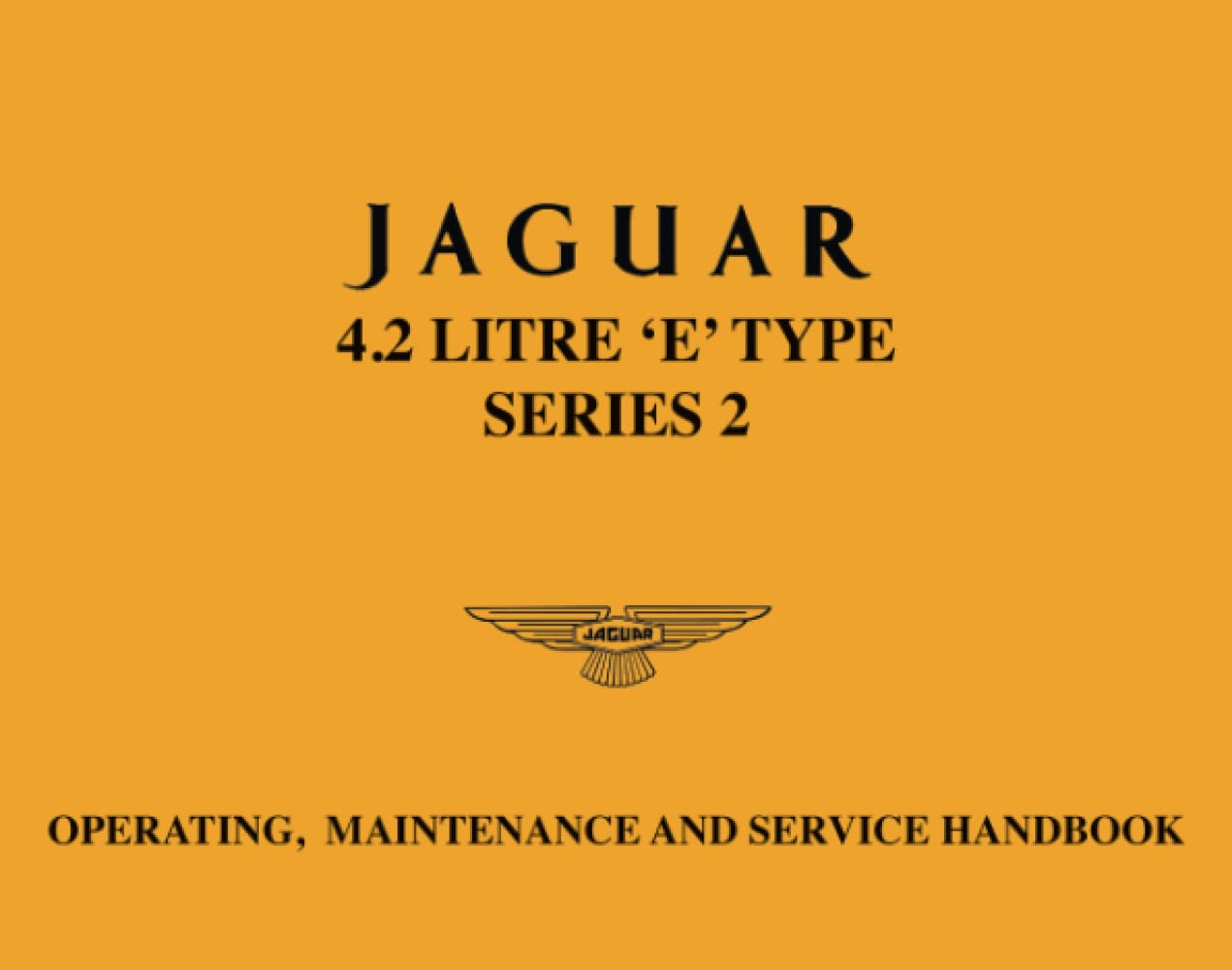 Jaguar 4.2 Litre E-Type Series 2 Handbook: E154/5 (Official Owners' Handbooks)