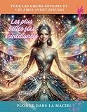 Les plus belles fées scintillantes: Pour les cœurs rêveurs et les âmes aventureuses