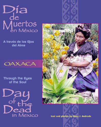 Through the Eyes of the Soul Oaxaca (Day of the Dead in Mexico  Día de los Muertos en México n 5) (Spanish Edition)