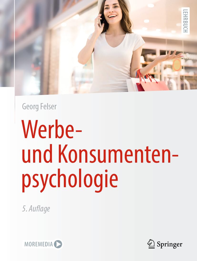 Werbe- und Konsumentenpsychologie (German Edition)      5., erw. u. vollst. überarb. Aufl. 2023 Edition