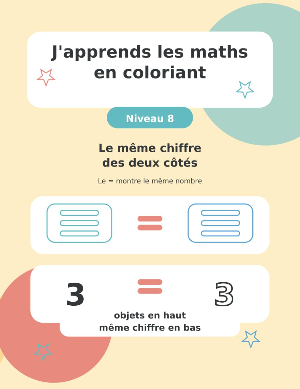 J'apprends les maths en coloriant: Niveau 8 - Le même chiffre des deux côtés