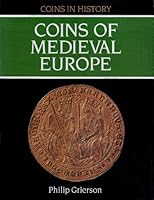 The Coins of Medieval Europe (Coins in History) 1852640588 Book Cover