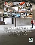 Concrete Manual: Concrete Quality and Field Practices 2021 IBC and ACI 318-19